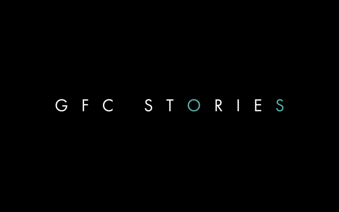 GFC Stories: A video series about the magic of GFC