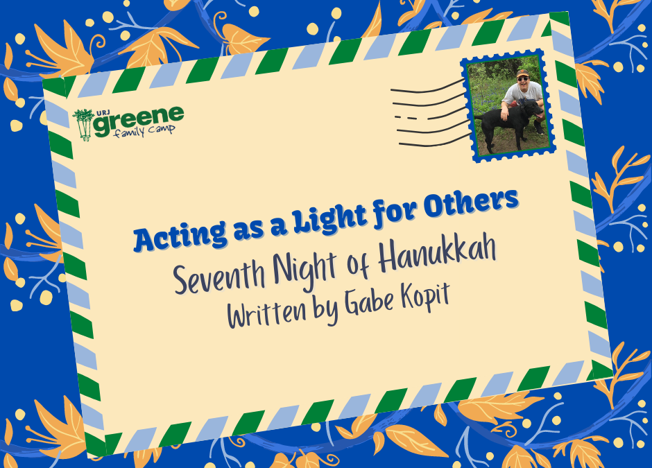 Hanukkah Night 7: Acting a Light for Others
