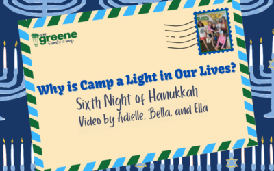 Hanukkah Night 6: Why is Camp a Light in Our Lives?